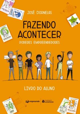 Fazendo acontecer poderes empreendedores [recurso eletrônico] : livro do aluno