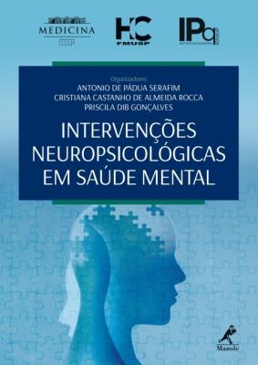 Intervenções neuropsicológicas em saúde mental [recurso eletrônico]