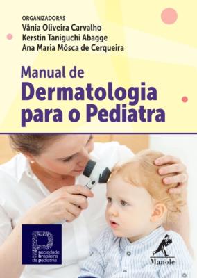 Manual de dermatologia para o pediatra [recurso eletrônico]