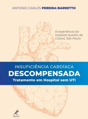 Insuficiência cardíaca descompensada [recurso eletrônico] : tratamento em hospital sem uti