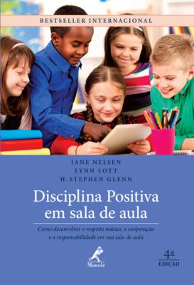 Disciplina positiva em sala de aula [recurso eletrônico]