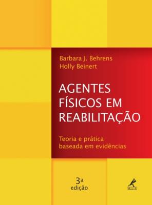 Agentes físicos em reabilitação [recurso eletrônico] : teoria e prática baseada em evidências