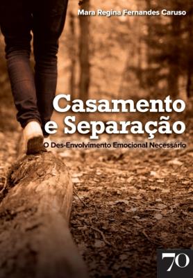 Casamento e separação [recurso eletrônico] : o desenvolvimento emocional necessário