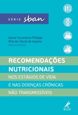 Recomendações nutricionais [recurso eletrônico] : nos estágios de vida e nas doenças crônicas não transmissíveis