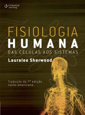Fisiologia humana [recurso eletrônico] : das células aos sistemas tradução da 7ª edição norteamericana