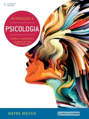 Introdução à psicologia [recurso eletrônico] : temas e variações – tradução da 10ª edição norteamericana