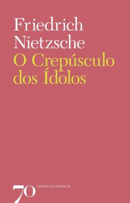 O crepúsculo dos ídolos [recurso eletrônico]
