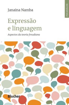 Expressão e linguagem [recurso eletrônico] : aspectos da teoria freudiana