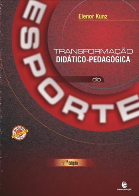 Transformação didático-pedagógica do esporte [recurso eletrônico]