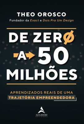 De zero a 50 milhões [recurso eletrônico]
