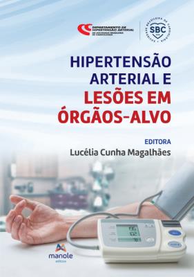 Hipertensão arterial e lesões em órgãos-alvo [recurso eletrônico]