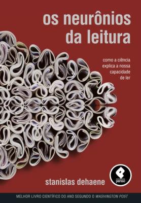 Os neurônios da leitura [recurso eletrônico]
