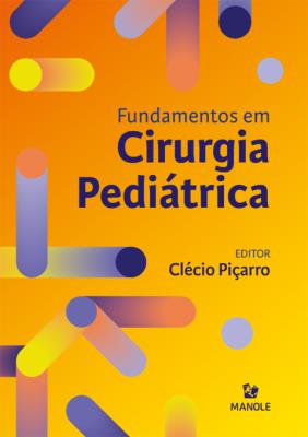 Fundamentos em cirurgia pediátrica [recurso eletrônico]