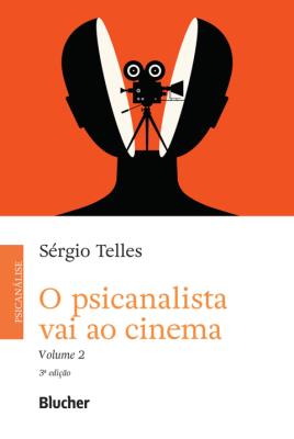 O psicanalista vai ao cinema. v. 2 [recurso eletrônico]