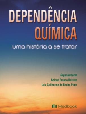 Dependência química [recurso eletrônico] : uma história a se tratar