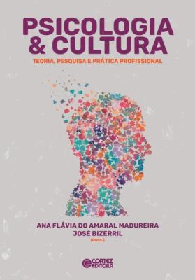 Psicologia & cultura [recurso eletrônico] : teoria. pesquisa e prática profissional