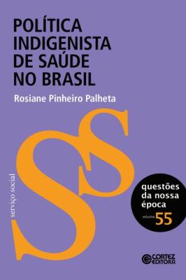 Política indigenista de saúde no Brasil [recurso eletrônico]