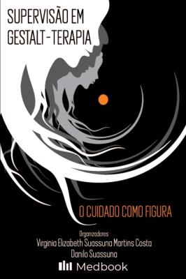 Supervisão em gestalt-terapia [recurso eletrônico]
