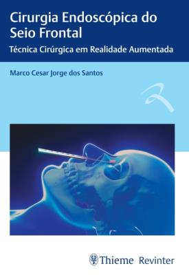 Cirurgia endoscópica do seio frontal [recurso eletrônico]