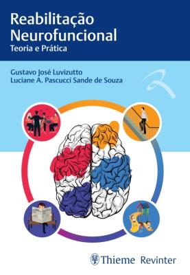 Reabilitação neurofuncional [recurso eletrônico] : teoria e prática
