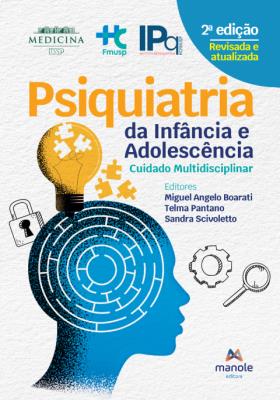 Psiquiatria da infância e adolescência [recurso eletrônico] : cuidado multidisciplinar