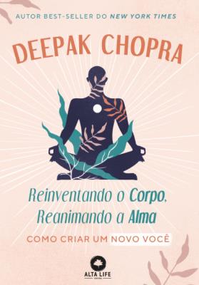 Reinventando o corpo. reanimando a alma [recurso eletrônico]