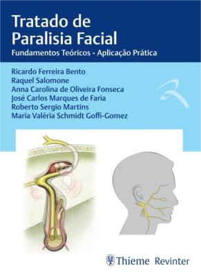 Tratado de paralisia facial [recurso eletrônico] : fundamentos teóricos – aplicação prática