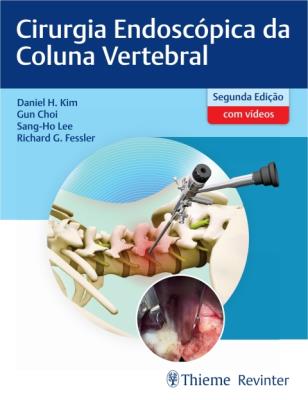 Cirurgia endoscópica da coluna vertebral [recurso eletrônico]