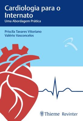 Cardiologia para internato [recurso eletrônico] : uma abordagem prática