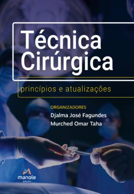 Técnica cirúrgica [recurso eletrônico] : princípios e atualizações
