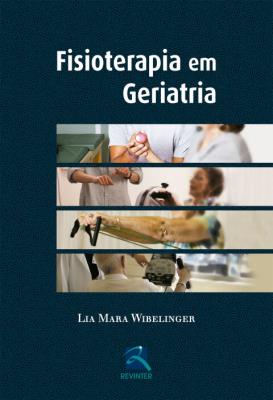 Fisioterapia em geriatria [recurso eletrônico]