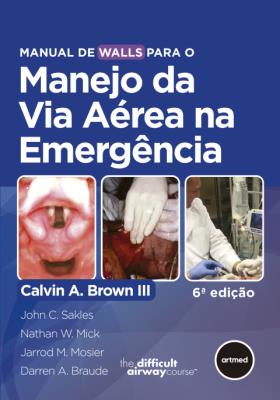 Manual de walls para o manejo da via aérea na emergência [recurso eletrônico]