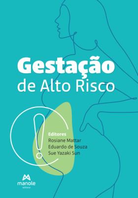 Gestação de alto risco [recurso eletrônico]