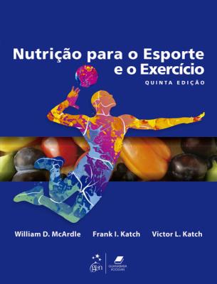 Nutrição para o esporte e o exercício [recurso eletrônico]