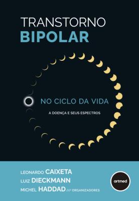 Transtorno bipolar no ciclo da vida [recurso eletrônico] : a doença e seus espectros