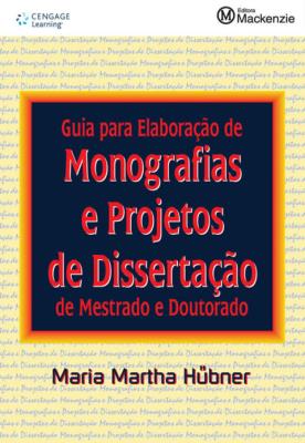 Guia para elaboração de monografias e projetos de dissertação de mestrado e doutorado [recurso eletrônico]