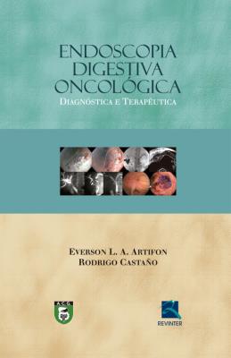 Endoscopia digestiva oncológica [recurso eletrônico]
