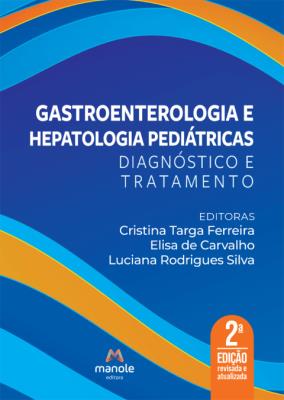 Gastroenterologia e hepatologia pediátricas [recurso eletrônico]