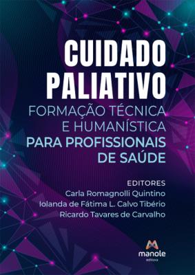 Cuidado paliativo [recurso eletrônico] : formação técnica e humanística para profissionais de saúde