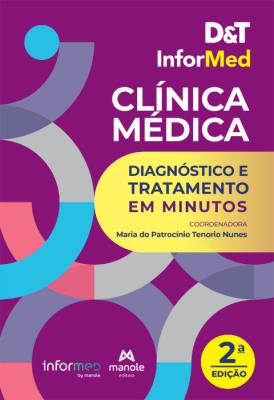 D&T InforMed clínica médica [recurso eletrônico] : diagnóstico e tratamento em minutos
