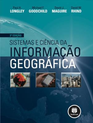 Sistemas e ciência da informação geográfica [recurso eletrônico]