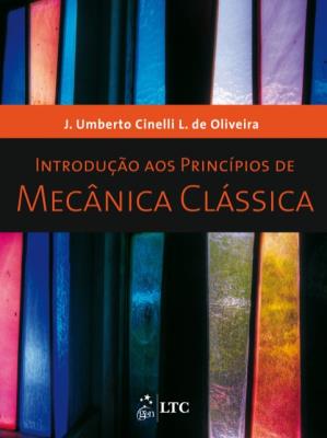 Introdução aos princípios de mecânica clássica [recurso eletrônico]