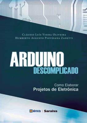 Arduino descomplicado [recurso eletrônico]