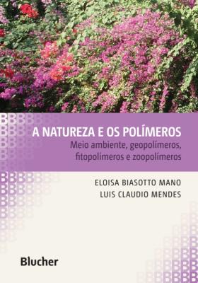 A natureza e os polímeros [recurso eletrônico]
