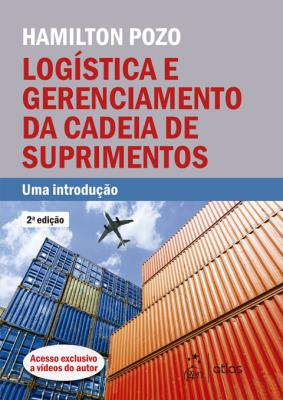 Logística e gerenciamento da cadeia de suprimentos [recurso eletrônico]