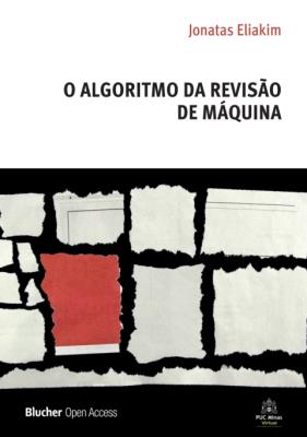 O algoritmo da revisão de máquina [recurso eletrônico]