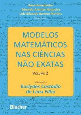 Modelos matemáticos nas ciências não-exatas. v. 2 [recurso eletrônico]