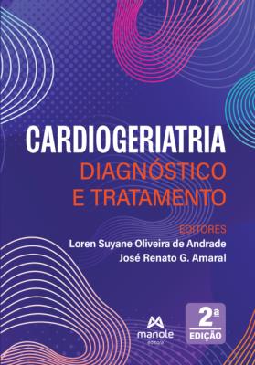 Cardiogeriatria [recurso eletrônico] : diagnóstico e tratamento