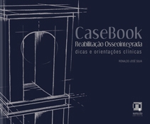 Case book : reabilitação osseointegrada: dicas e considerações clínicas