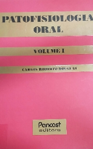 Patofisiologia oral : fisiologia normal e patológico aplicada a odontologia e fonoaudiologia